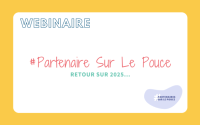 Retour sur les webinaires #Partenaires Sur le Pouce 2025