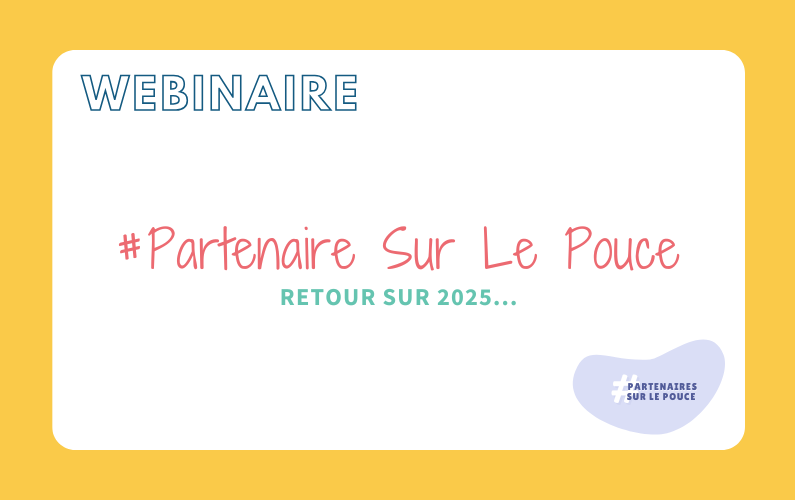 Retour sur les webinaires #Partenaires Sur le Pouce 2025